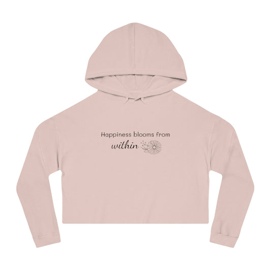 Happiness Blooms from Within Women’s Cropped Hooded Sweatshirt